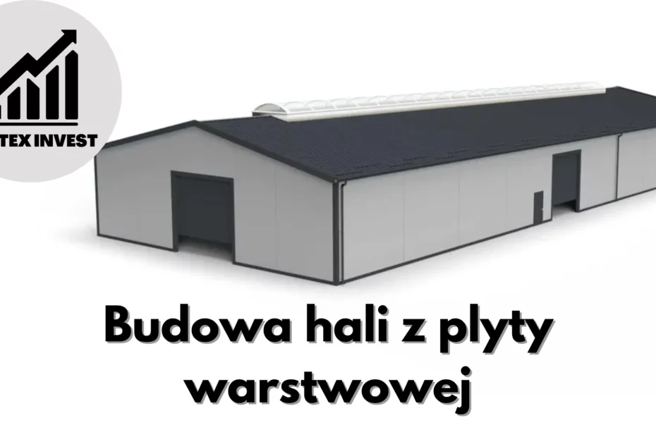 Budowa hali z plyty warstwowej