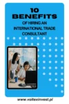 10 Benefits of Hiring an International Trade Consultant Voltex Invest