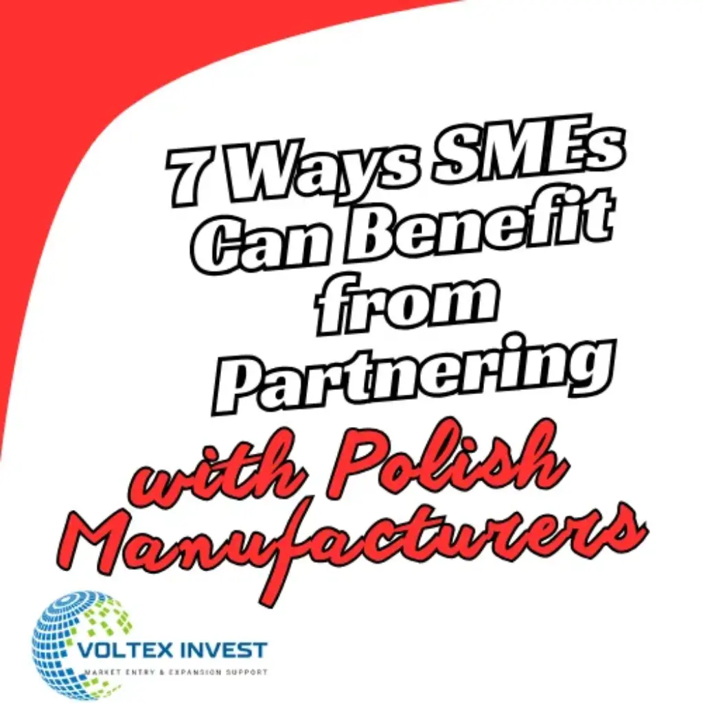 7 Ways SMEs Can Benefit from Partnering with Polish Manufacturers Voltex Invest