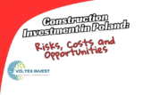 Construction Investment in Poland: Risks, Costs and Opportunities 2025