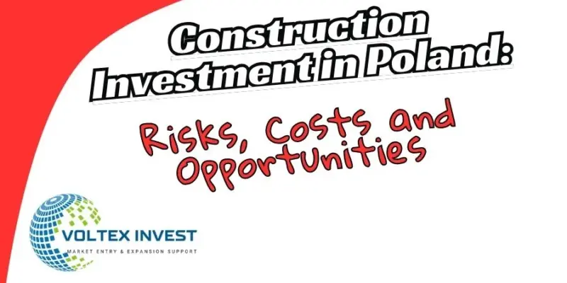 Construction Investment in Poland: Risks, Costs and Opportunities 2025