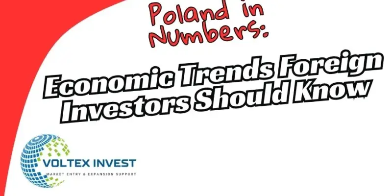 Poland in Numbers: Economic Trends Foreign Investors Should Know (2025)